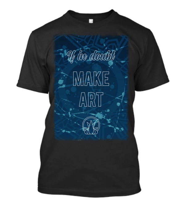 If In Doubt Make T-Shirt