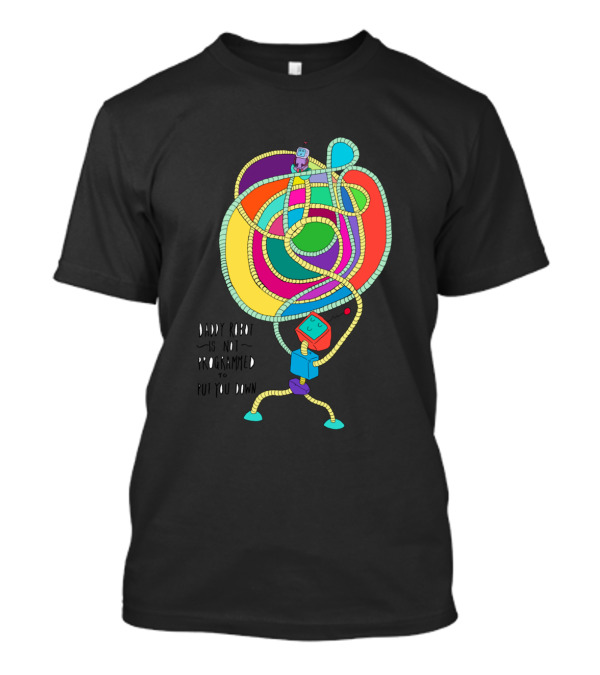 Daddy Robot Is Not Programmed To Put You Down T-Shirt