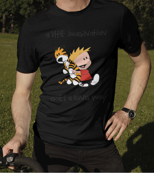 A Little Imagination Goes A Long Way Calvin And Hobbes T-Shirt