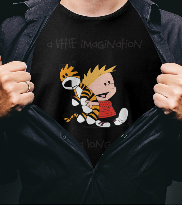 A Little Imagination Goes A Long Way Calvin And Hobbes T-Shirt