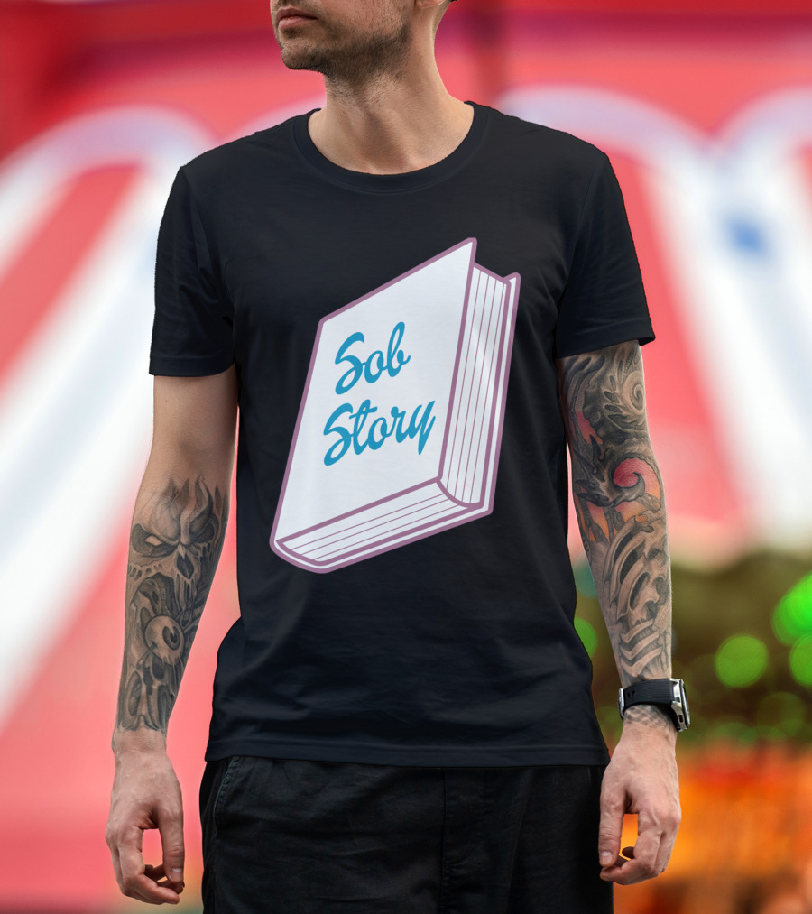 Sob Story Book Dramatically Sarcastic T-Shirt