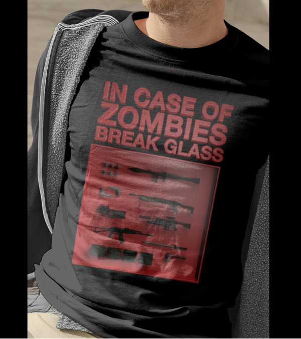 In Case Of Zombies Break Glass Emergency Weapon Display T-Shirt