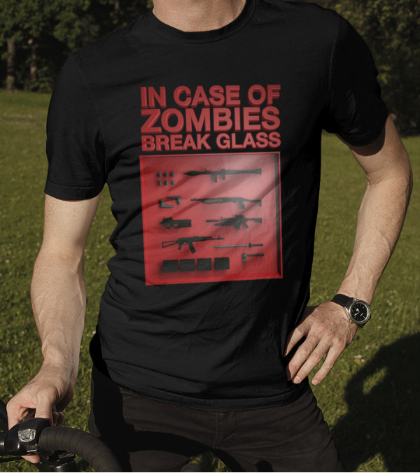 In Case Of Zombies Break Glass Emergency Weapon Display T-Shirt