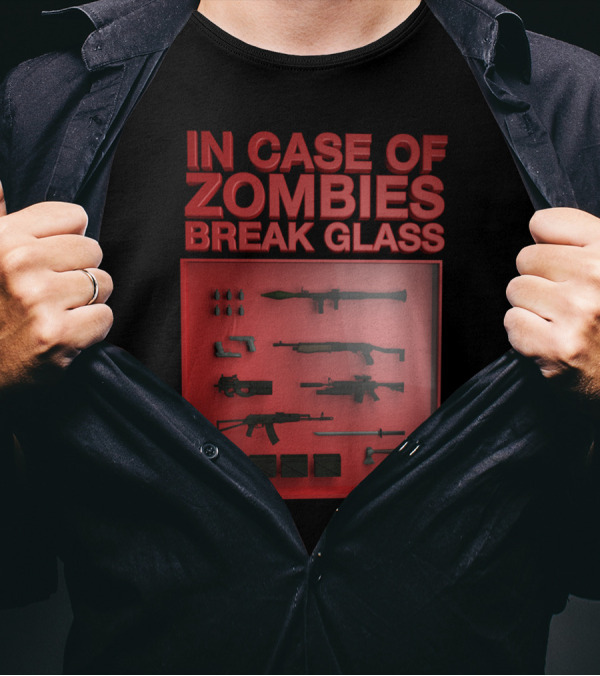 In Case Of Zombies Break Glass Emergency Weapon Display T-Shirt