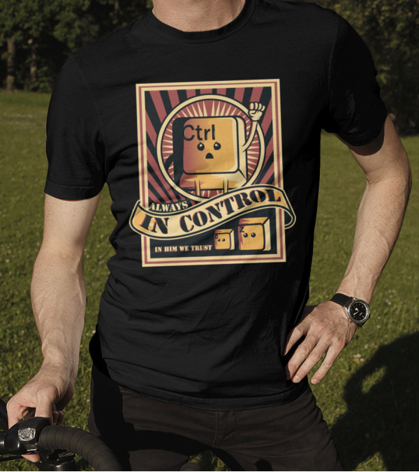 Always In Control Ctrl In Him We Trust T-Shirt