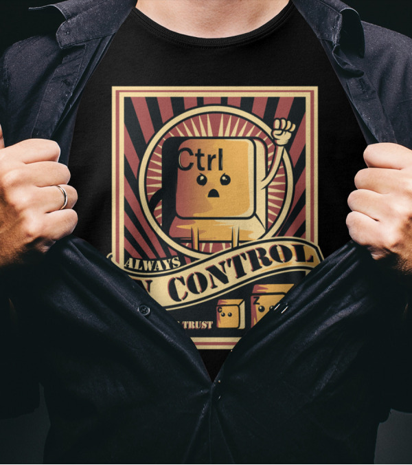 Always In Control Ctrl In Him We Trust T-Shirt