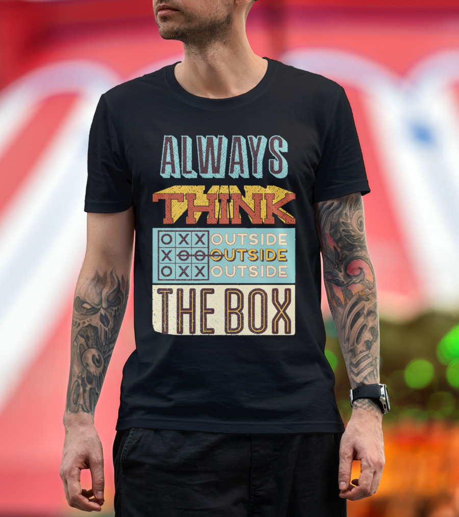 Always Think Outside the Box T-Shirt
