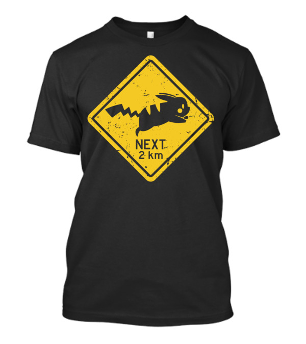 Beware Of Pikachoos Next 2 Km T-Shirt
