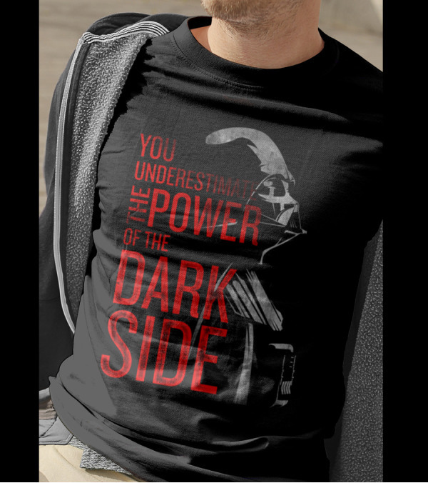 You Underestimate The Power Of The Dark Side T-Shirt