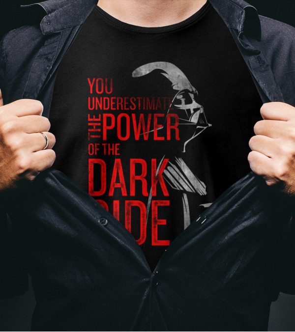 You Underestimate The Power Of The Dark Side T-Shirt