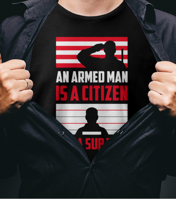 An Armed Man Is A Citizen Not A Subject Patriotic Silhouettes With Red White Stripes T-Shirt