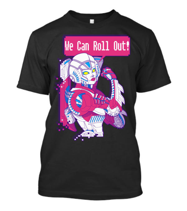 Fembots UNITE Arcee We Can Roll Out T-Shirt