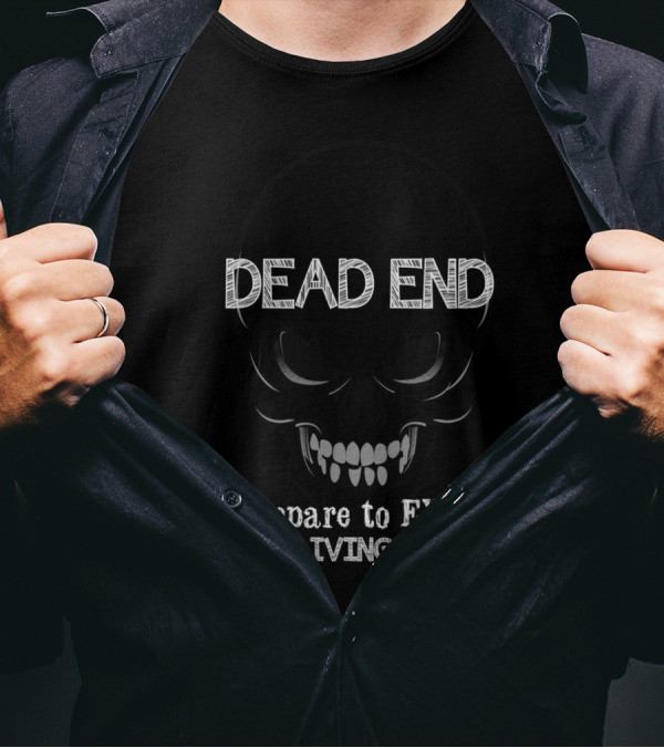 Dead End Prepare To Exit To The Living World Skull T-Shirt