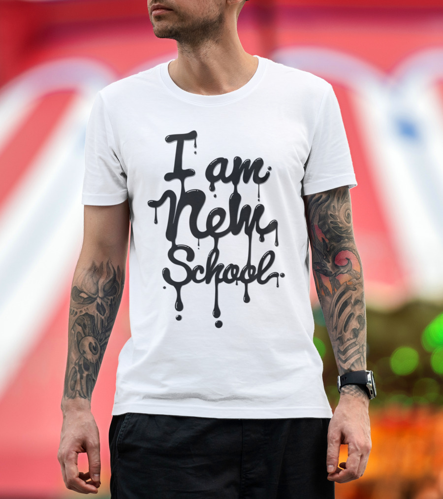 I Am New School Dripping Text T-Shirt