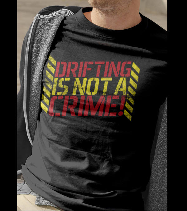 Drifting Is Not A Crime Bold Red Yellow Stripes T-Shirt