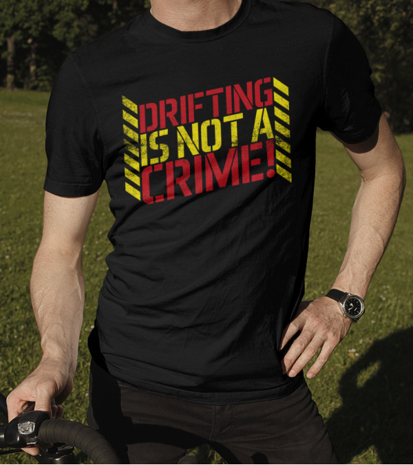 Drifting Is Not A Crime Bold Red Yellow Stripes T-Shirt