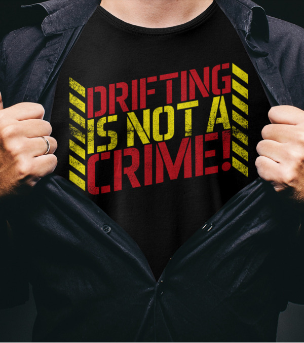 Drifting Is Not A Crime Bold Red Yellow Stripes T-Shirt