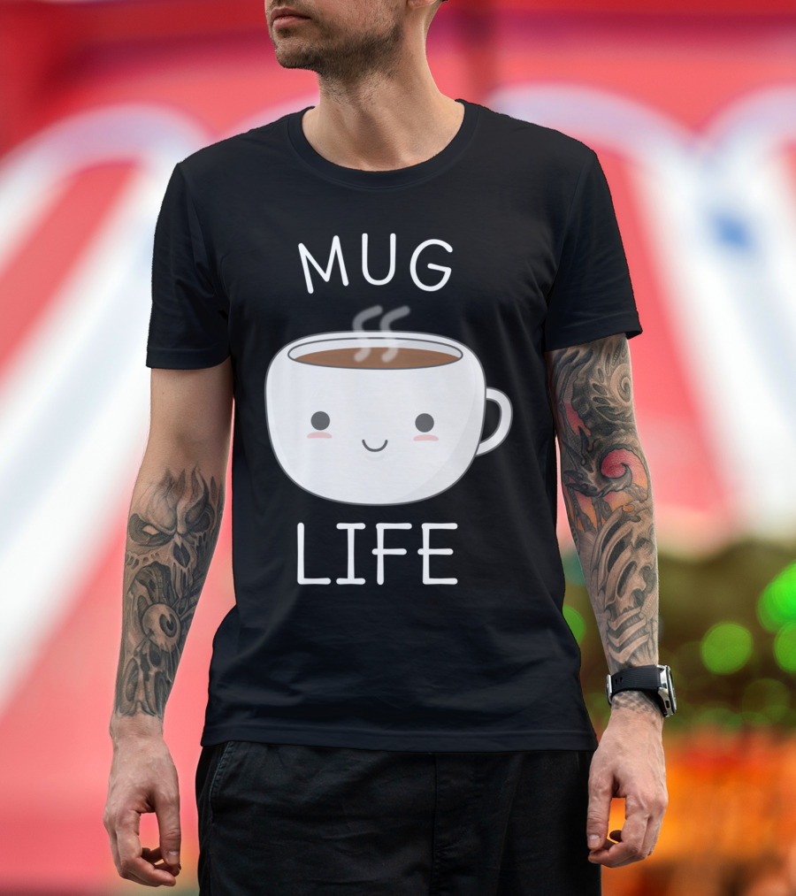 Mug Life Coffee T-Shirt