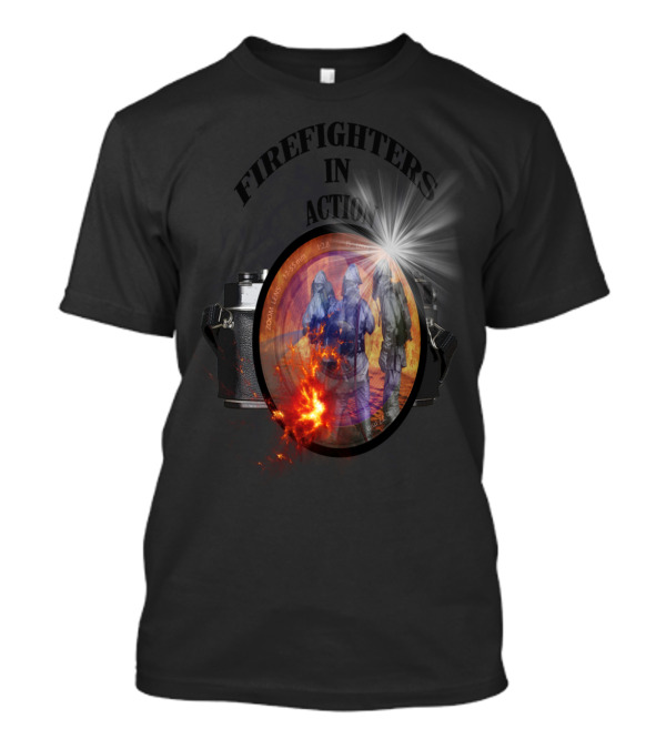 Firefighters In Action Camera Lens Reflection Blaze Explosion T-Shirt