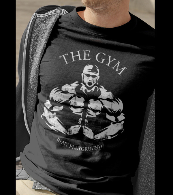 THE GYM IS MY PLAYGROUND T-Shirt