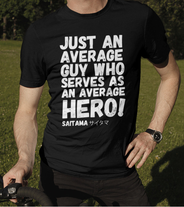 Just An Average Guy Who Serves As An Average Hero Saitama サイタマ T-Shirt