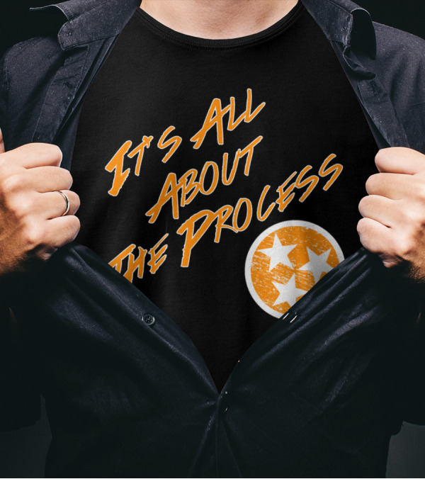 It's All About The Process DBe T-Shirt
