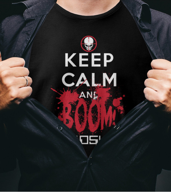 KEEP CALM AND BOOM HEADSHOT SKULL BLOOD SPLATTER T-Shirt