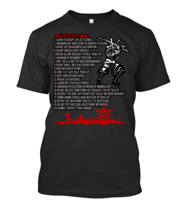 Rules Of Life Of The Samurai 20 Rules Including Accept Life Abandon Obsession Keep Options Open Protect Honour T-Shirt