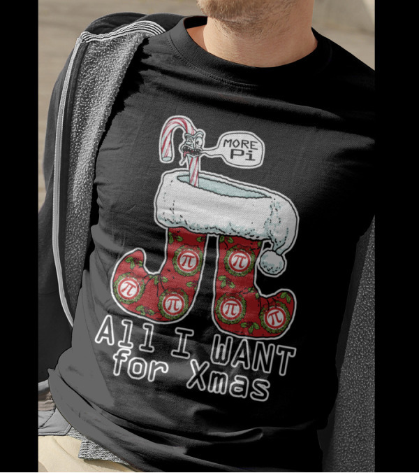 All I Want For Xmas More Pi T-Shirt
