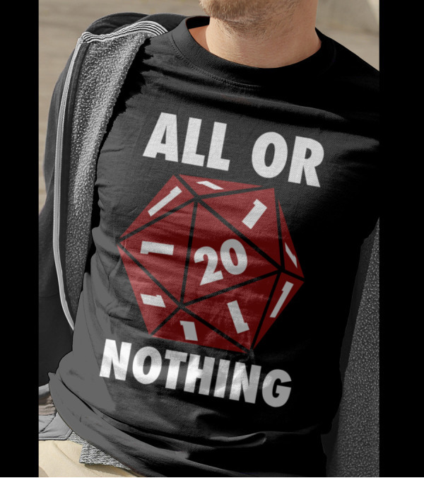 ALL OR NOTHING D20 Dice Critical Roll 20 T-Shirt