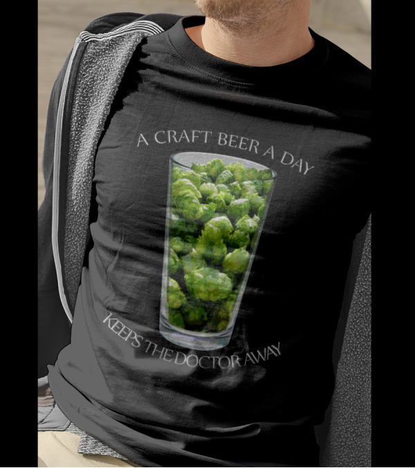 A Craft Beer A Day Keeps The Doctor Away T-Shirt