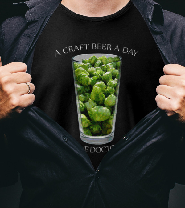 A Craft Beer A Day Keeps The Doctor Away T-Shirt