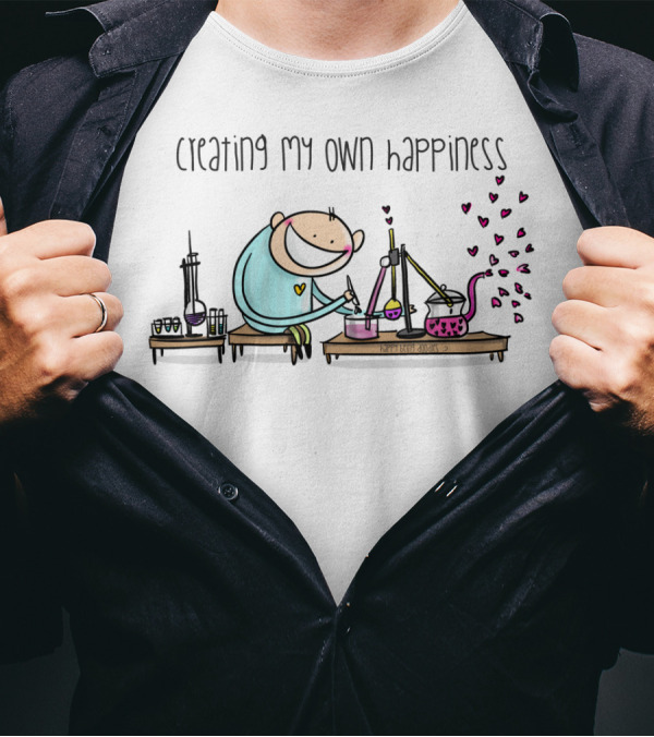 Creating My Own Happiness #Happyman Chemistry Experiment With Heart Motions T-Shirt