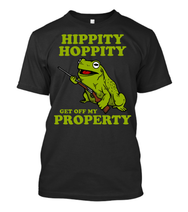 Hippity Hoppity Get Off My Property Frog With Gun T-Shirt