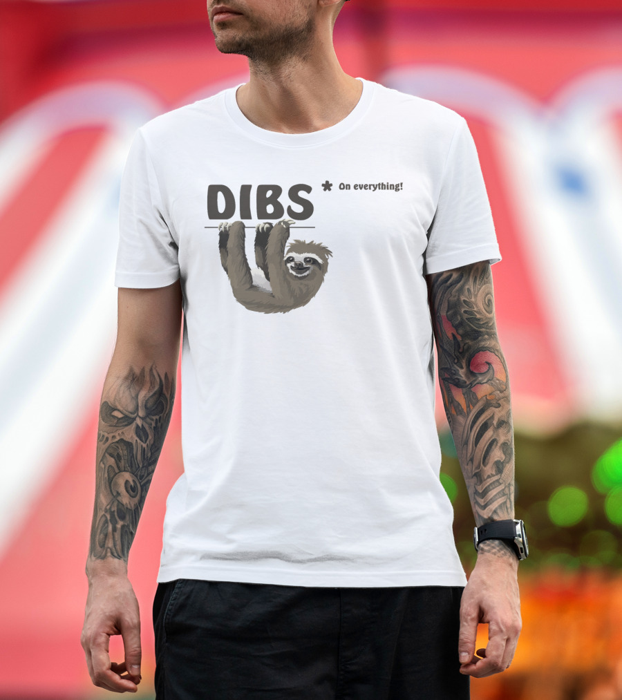 Dibs on Everything Sloth Hanging T-Shirt