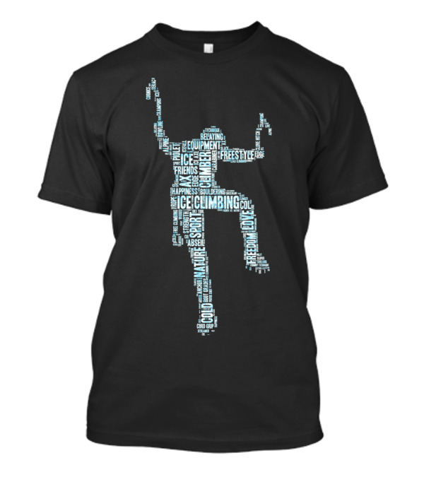 Ice Climbing Adventure Equipment Freedom Freestyle Nature Winter Sports T-Shirt