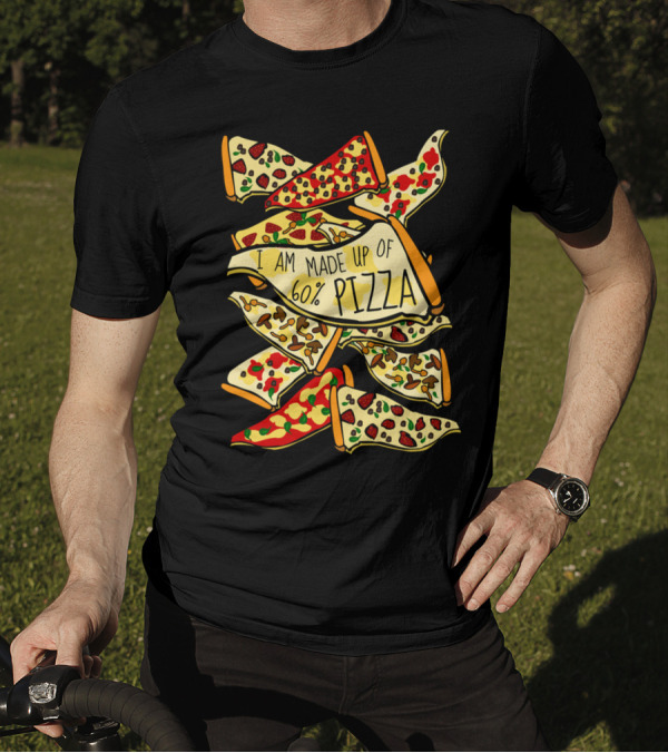 I AM MADE UP OF 60% PIZZA Cheese And Topping Slices Stack T-Shirt