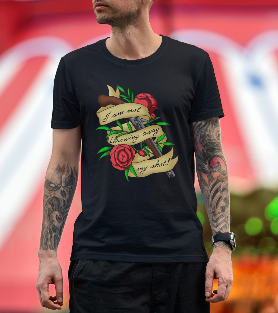 I Am Not Throwing Away My Shot Pistol Roses Banner T-Shirt
