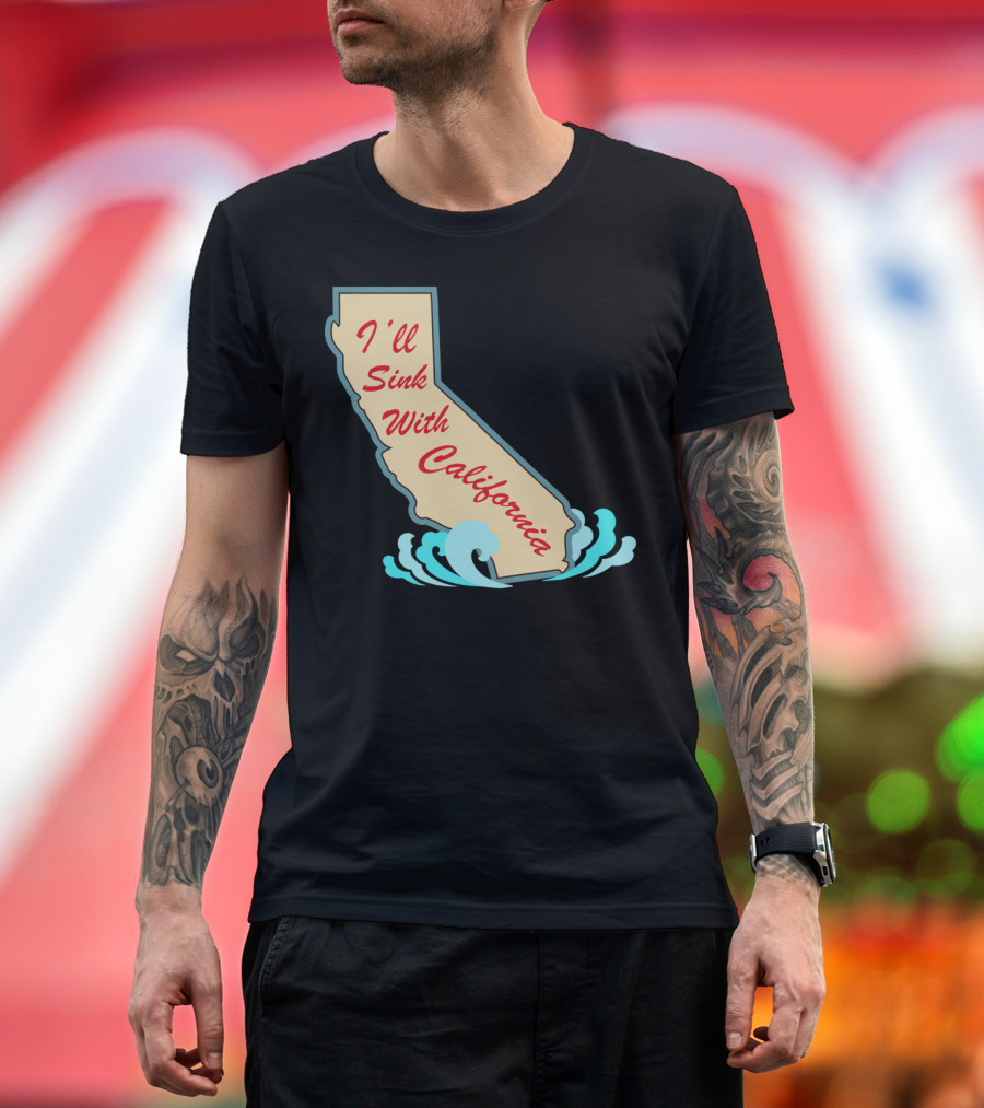 I'll Sink With California State Waves T-Shirt