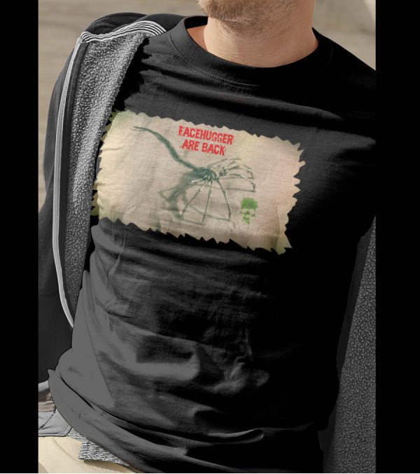 Facehugger Are Back Alien Creature T-Shirt