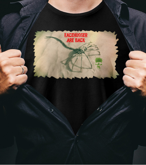 Facehugger Are Back Alien Creature T-Shirt