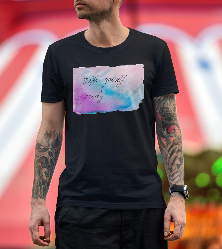 Make Yourself a Priority Watercolor Inspiration T-Shirt
