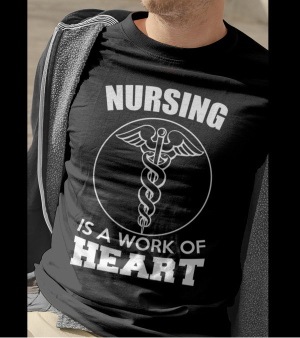 Nursing Is A Work Of Heart With Caduceus T-Shirt