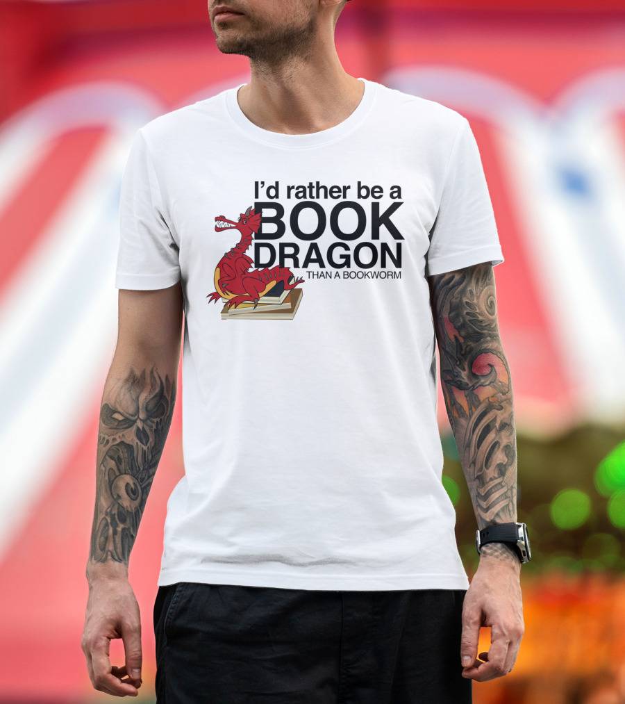 I'd Rather Be a Book Dragon Than a Bookworm T-Shirt