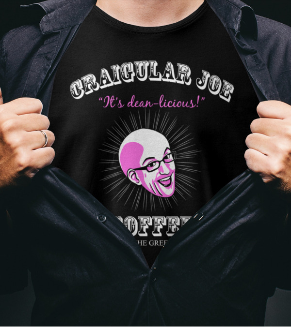 Craigular Joe Coffee It's Dean-Licious Located In The Greendale Mall T-Shirt