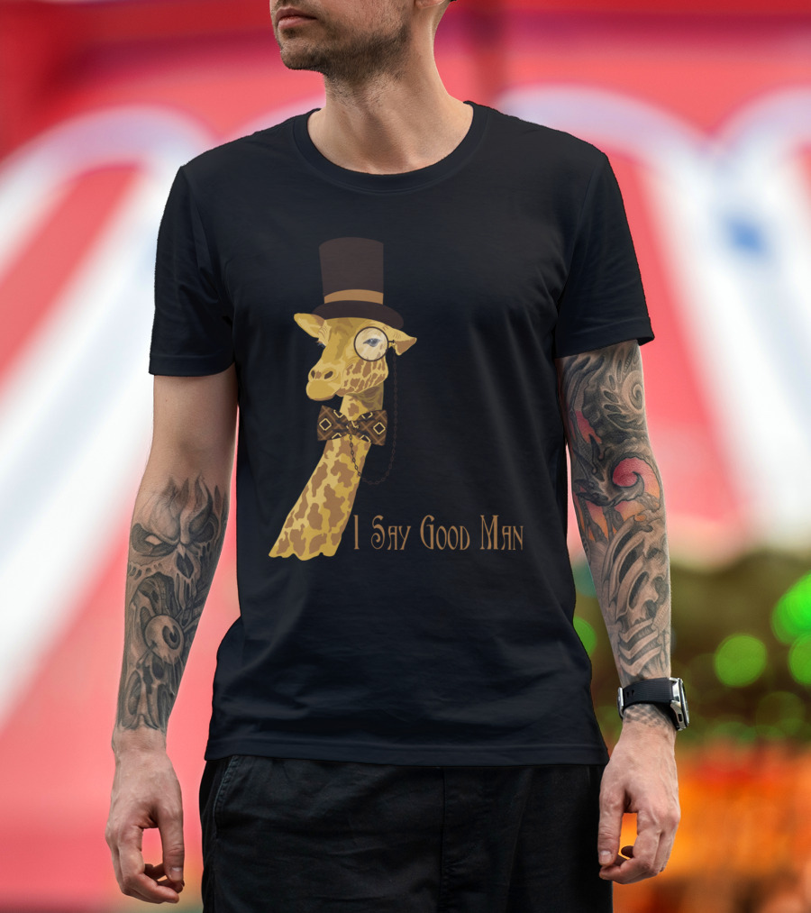 I Say Good Man Giraffe with Monocle Bow Tie and Top Hat T-Shirt