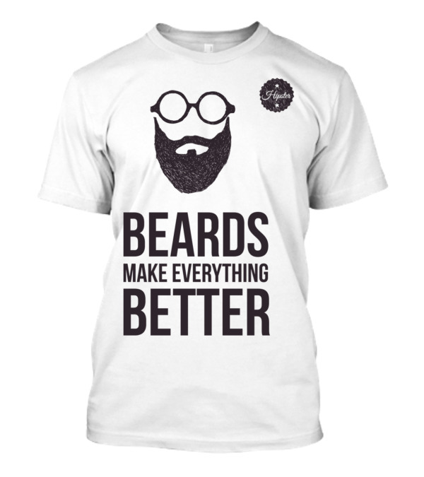 BEARDS MAKE EVERYTHING BETTER Iconic Beard And Glasses T-Shirt