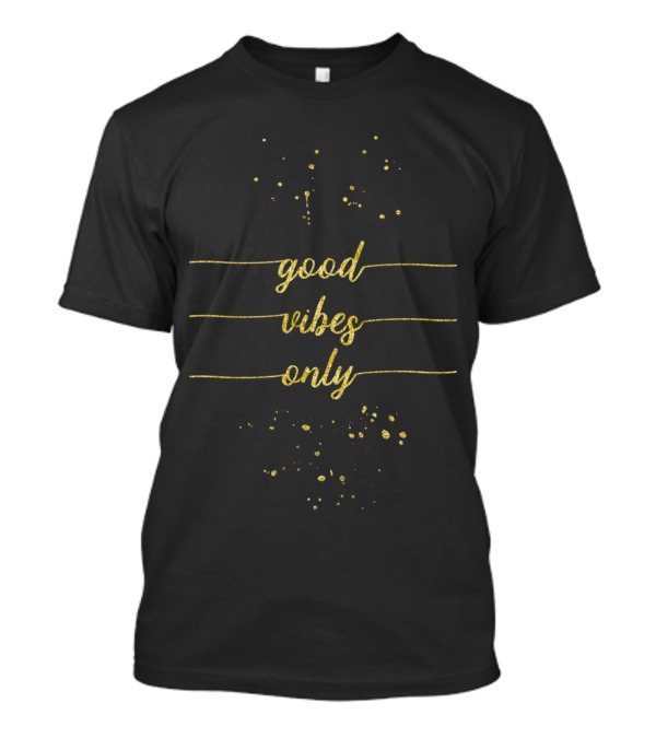 Good Vibes Only Gold Sparkle Text T-Shirt