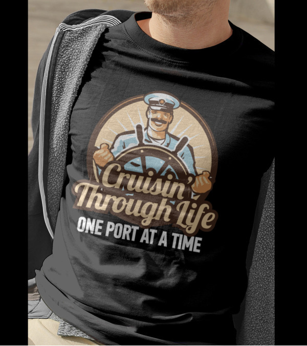 Cruisin Through Life One Port At A Time Sailor Steering Wheel T-Shirt