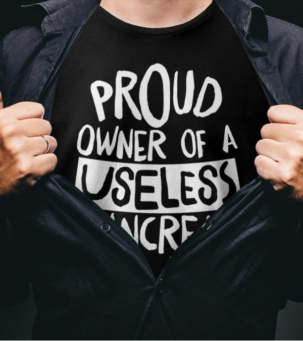 Proud Owner Of A Useless Pancreas T-Shirt